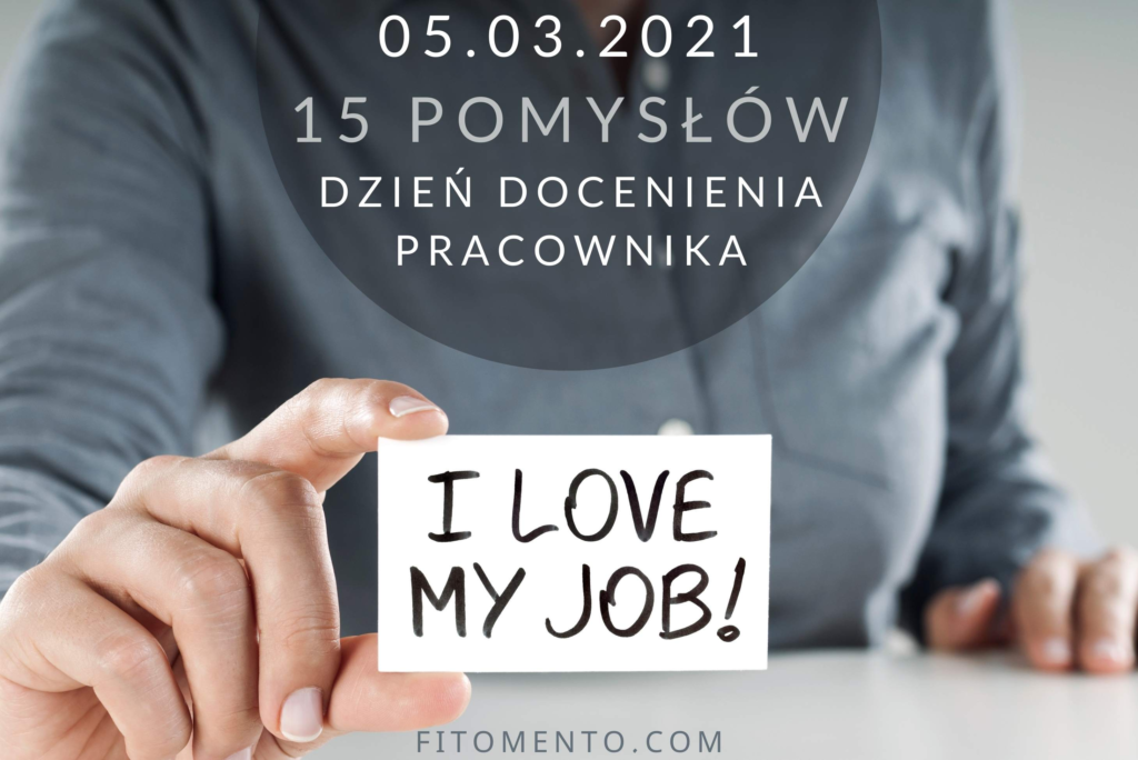15 POMYSŁÓW NA DZIEŃ DOCENIENIA PRACOWNIKA
