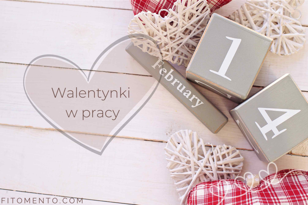 JAK ŚWIĘTOWAĆ WALENTYNKI W PRACY?